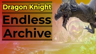 Endless Archvie Dragon Knight Guide [upl. by Serge804]