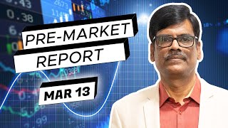 Pre Market Report 13Mar2024 [upl. by Auhsuj]