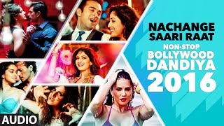 Nachange Saari Raat Non Stop Bollywood Dandiya Full Audio 2016  TSeries [upl. by Radferd]