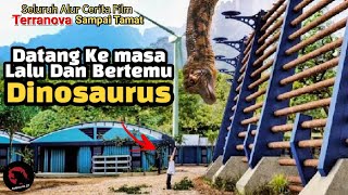 INVASI MANUSIA KE ZAMAN DINOSAURUS  Seluruh Alur Cerita Film Terranova Season 1 [upl. by Yramliw]