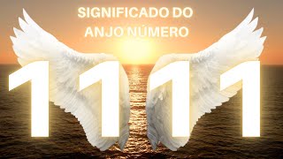 Anjo Número 1111  Significado Espiritual do Número 1111  Verdadeiro Significado Números Repetidos [upl. by Toddy]