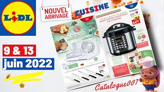 LIDL ARRIVAGE DE LA SEMAINE DU 9 amp 13 JUIN 2022  CATALOGUE LIDL CUISINE [upl. by Herald322]