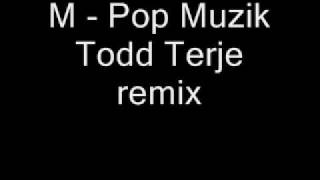 M  Pop Muzik Todd Terje remix [upl. by Fernando]