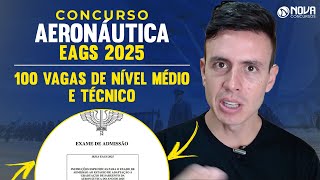 Concurso AERONÁUTICA EAGS 2025 Principais informações do edital [upl. by Freeman]