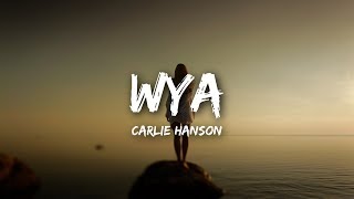 Carlie Hanson  WYA Lyrics [upl. by Ymeon401]