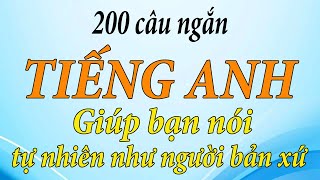 200 câu tiếng Anh siêu ngắn thông dụng nhất trong giao tiếp hằng ngày [upl. by Arette]