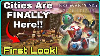 Cities Are FINALLY Here  No Mans Sky Frontiers Update [upl. by Abdu]