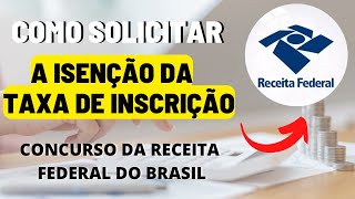 Como solicitar a isenção da taxa de inscrição do concurso da receita federal [upl. by Vander]