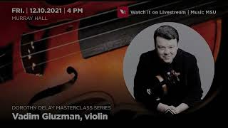 Dorothy DeLay MasterClass Series with Vadim Gluzman [upl. by Nuahsel]