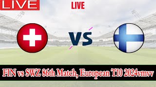 Finland vs Switzerland  FIN vs SWZ  86th Match of European T10 2024  Cricket Info Live [upl. by Rhona]