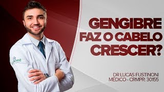 GENGIBRE FAZ O CABELO CRESCER MESMO  Dr Lucas Fustinoni  Médico  CRMPR 30155 [upl. by Olenta]