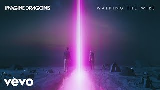 Imagine Dragons  Walking The Wire Official Audio [upl. by Inwat815]