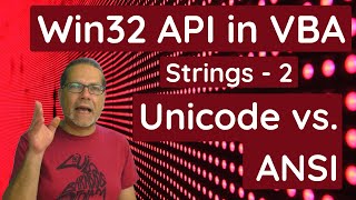 Windows API in VBA  Strings Part 2  Unicode vs ANSI [upl. by Aix487]