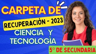 CARPETA DE RECUPERACIÓN 2023  CIENCIA Y TECNOLOGÌA  5º de Secundaria [upl. by Nahsaj979]