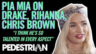 Pia Mia Talks Drake Rihanna amp Chris Brown  PEDESTRIANTV [upl. by Low]