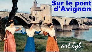 quotSur le pont dAvignonquot Comptine artlyb25 [upl. by Wrdna]