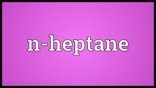 Nheptane Meaning [upl. by Amadas110]