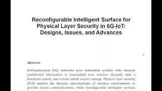 Reconfigurable Intelligent Surface for Physical Layer Security in 6G IoT Designs Issues and Advanc [upl. by Ranjiv]