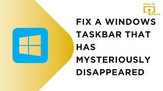 How to Fix a Windows Taskbar that has Mysteriously Disappeared [upl. by Etnovad360]