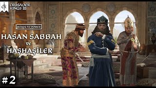 2  HASAN SABBAH amp HAŞHAŞİLER  CK3 Roads to Power [upl. by Dnarud219]