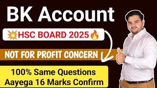 Not For Profit Concern 12th Board 2025  BK Account  Important Question Not Profit Concern [upl. by Etezzil]