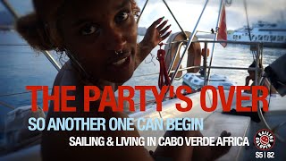 The Party’s Over  Another Begins  Living Aboard A Sailboat In Cabo Verde  Season 5  Episode 83 [upl. by Ahsenyt612]