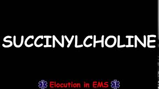 How to Pronounce Succinylcholine  Paramedic  EMT  Medical Terms [upl. by Leiuqese]