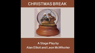 Christmas Break Stage Play 2003 What if Christmas Never Happened Alan Elliott amp Leon McWhorter [upl. by Covell]