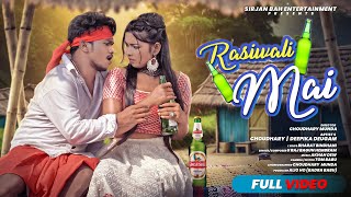 RASIWALI MAI  FULL VIDEO  NEW HO VIDEO  CHOUDHURI amp DEEPIKA NEW HO VIDEO SONG 202425 [upl. by Kcirtemed]