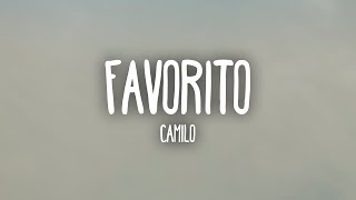 Camilo  Favorito LetraLyrics [upl. by Einot]