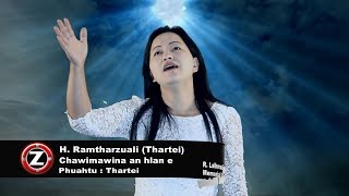 H Ramtharzuali Thartei  Chawimawina an hlan e Official Music Video [upl. by Lerraj188]