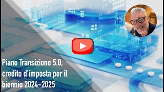 Piano Transizione 50 credito dimposta per il biennio 20242025 [upl. by Sibel924]