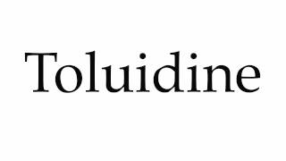 How to Pronounce Toluidine [upl. by Una]