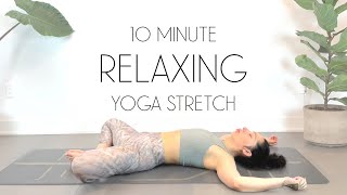 10 Minute Yoga Stretch to do ANYTIME you need Relaxation [upl. by Nipsirc93]