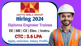 ADITYA BIRLA GROUP Hiring Diploma Engineer Trainee 2024  CTC  36 LPA  Fresher  EEMECEELEC [upl. by Rainwater]