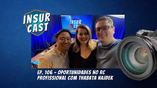 Ep106  Oportunidades no RC Profissional com Thabata Najdek [upl. by Ahsad750]