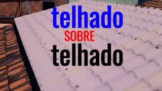 COMO FAZER TELHADO DE PVC SOBRE OUTRO TELHADO [upl. by Oijres781]