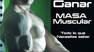 GANAR MASA MUSCULAR  TODO LO QUE NECESITAS SABER PARA MEJORAR TU MUSCULATURA [upl. by Neltiak]