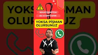 WhatsAppda Bu Ayarı Yapın Yoksa Pişman Olursunuz [upl. by Raveaux981]