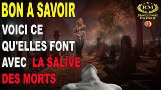 VOICI CE QUELLES FONT AVEC LA SALIVE DES MORTS [upl. by Auhsuoj718]