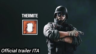 OPERATORE DATTACCO THERMITE OFFICIAL TRAILER ITA  Rainbow Six Siege [upl. by Byrn372]