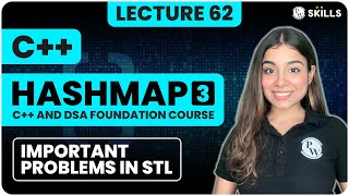 Hashmap  Important Problems in STL  Unordered map  Lecture 62  C and DSA Foundation Course [upl. by Greeley]