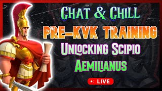 Chat amp Chill  Spectate 1365 KvK  PreKvK Training  Scipio Aemilanus to Lvl 60  Rise of Kingdoms [upl. by Brote]