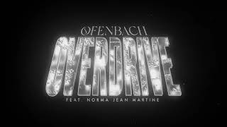 Ofenbach  Overdrive feat Norma Jean Martine Official Audio [upl. by Letsyrk]