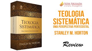 Review  TEOLOGIA SISTEMÁTICA PENTECOSTAL Stanley Horton [upl. by Enelram462]