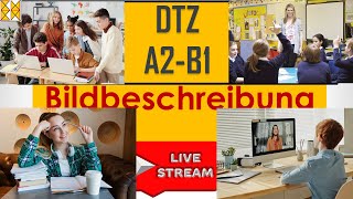 DTZ  B1  Bildbeschreibung  zwei Themen  Live am 10032022 [upl. by Notsur]