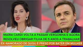 Exnamorado de Gugu É PRESO  Maíra Cardi PASSA VERGONHA de novo  Key Alves NÃO CANSA DE MENTIR [upl. by Alvina485]