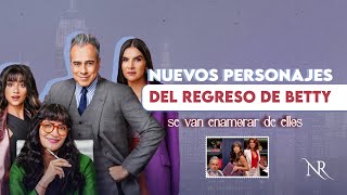 ¡NUEVOS PERSONAJES en el REGRESO de Betty la fea 😱 ¡Se van a enamorar  LOS SECRETOS DE NATA [upl. by Ertsevlis]