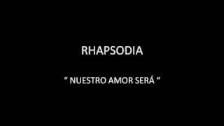 RHAPSODIA  NUESTRO AMOR SERÁ [upl. by Llib970]