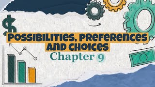 Chapter 9 Possibilities preferences and choices  ECON101 Microeconomics الاحتمالات والاختيارات [upl. by Sternberg3]